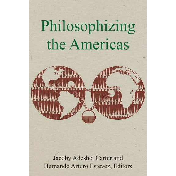 Philosophizing the Americas (Hardcover)