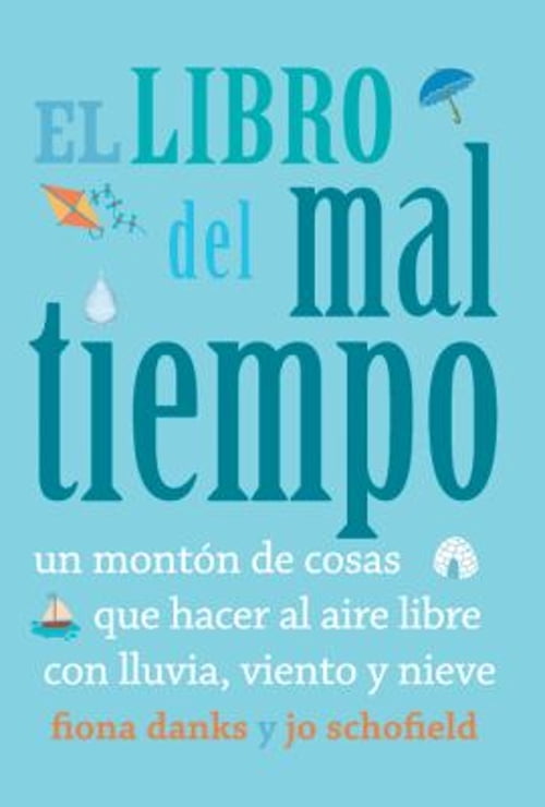 Pre-Owned El libro del mal tiempo : Un montn de cosas que hacer al aire libre con lluvia, viento y nieve (Paperback)