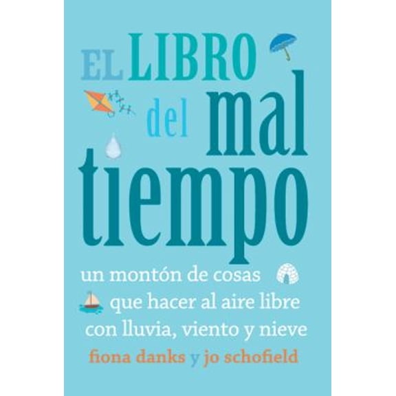 Pre-Owned El libro del mal tiempo : Un montn de cosas que hacer al aire libre con lluvia, viento y nieve (Paperback)