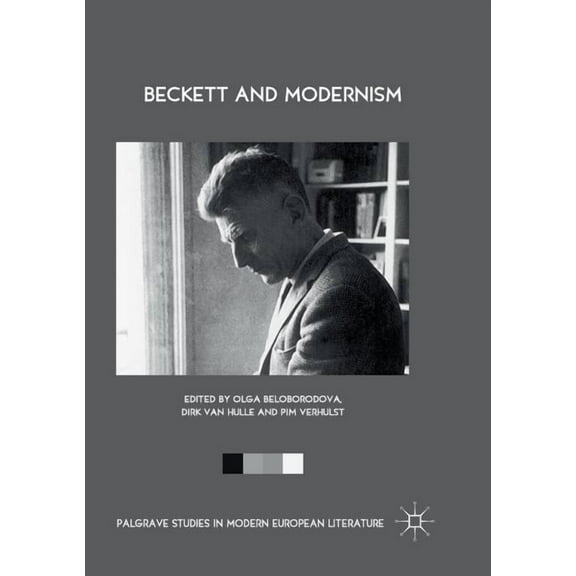Palgrave Studies in Modern European Lite Beckett and Modernism, (Paperback)