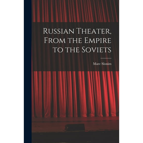 Russian Theater, From the Empire to the Soviets, (Paperback)