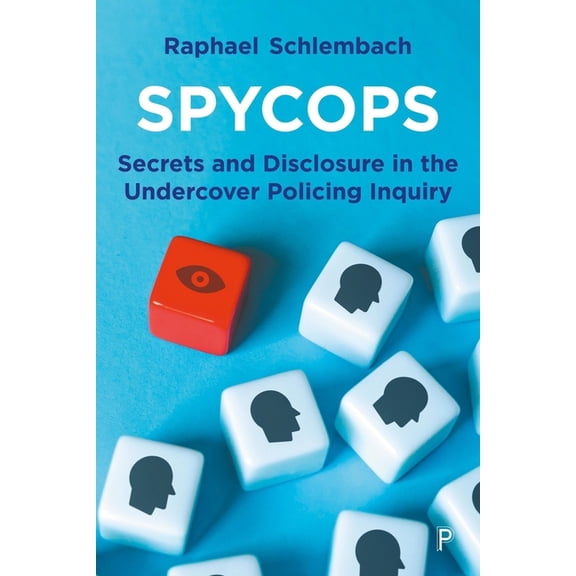 Spycops: Secrets and Disclosure in the Undercover Policing Inquiry, (Hardcover)