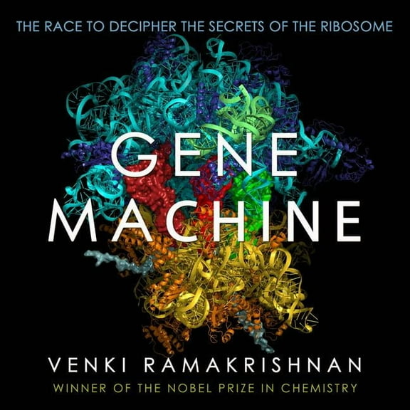 Gene Machine: The Race to Decipher the Secrets of the Ribosome (Audiobook)