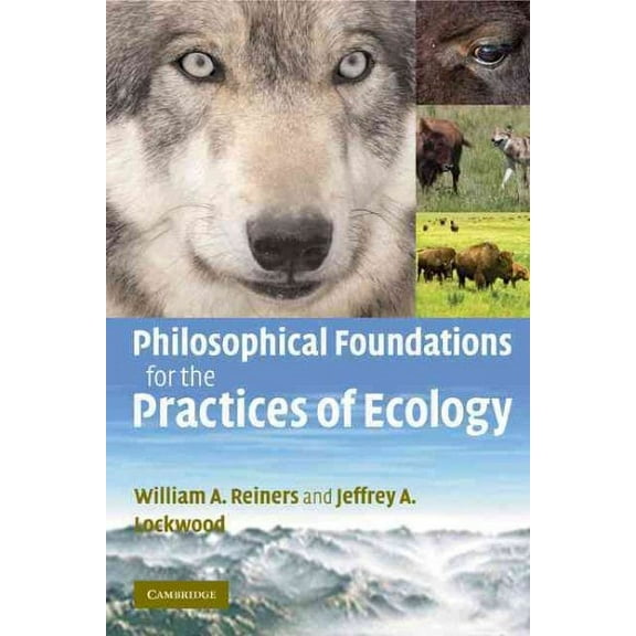 Philosophical Foundations for the Practices of Ecology