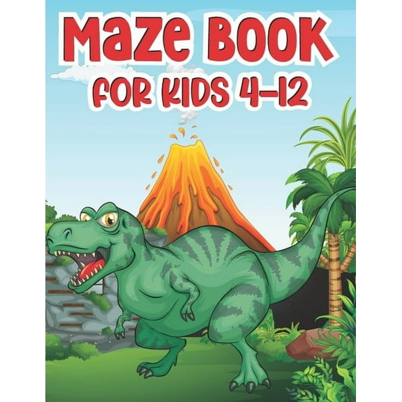 Maze Book For Kids 4-12: T-Rex Activity Mazes Book For Kids Ages 8-12 Best Activity Mazes For Your Kids To Keep Your Kid, (Paperback)
