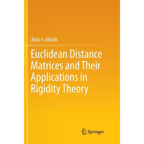 Euclidean Distance Matrices and Their Applications in Rigidity Theory, (Paperback)
