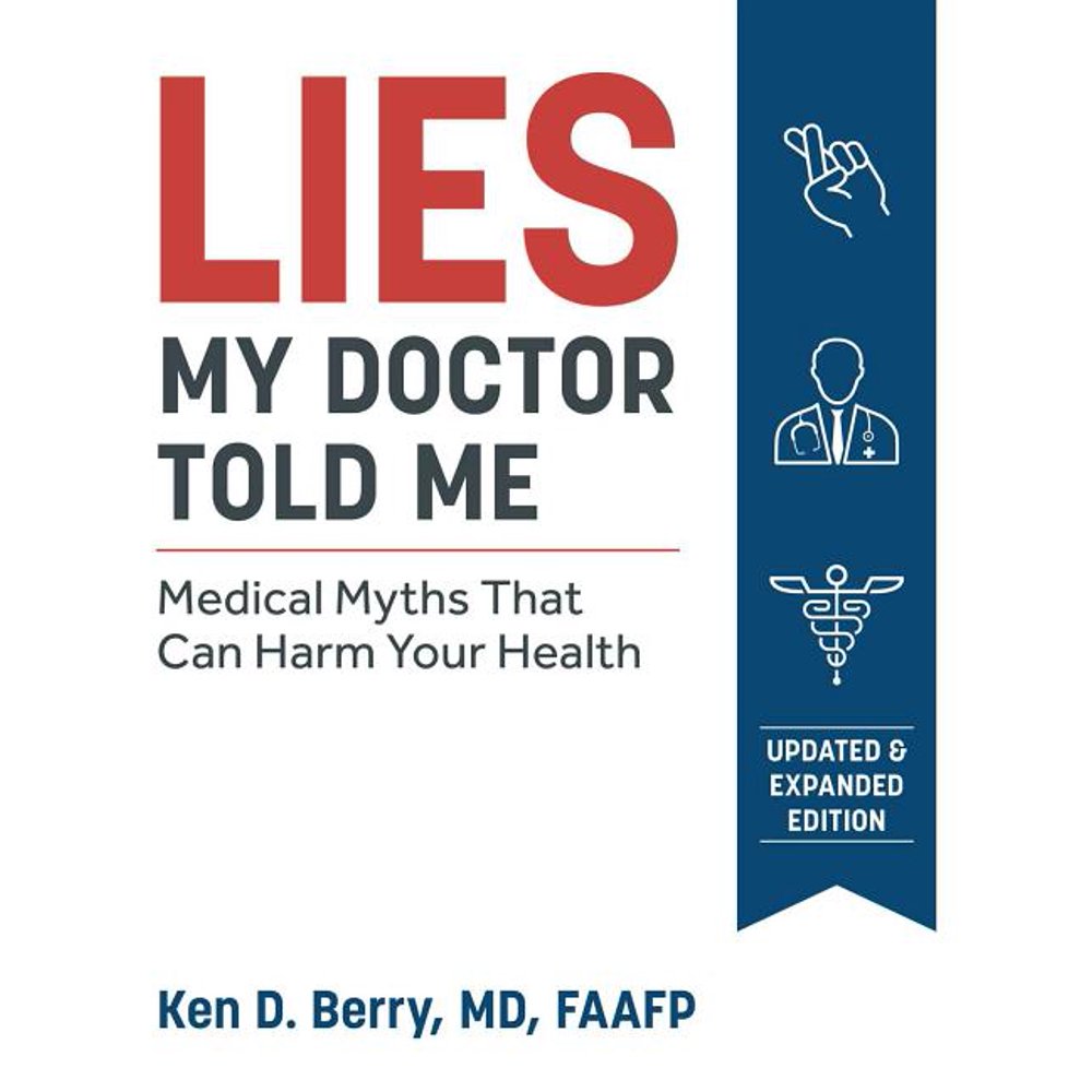 Lies My Doctor Told Me Second Edition Medical Myths That Can Harm Your Health (Paperback