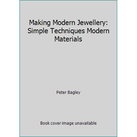 Making Modern Jewellery: Simple Techniques Modern Materials, Used [Hardcover]