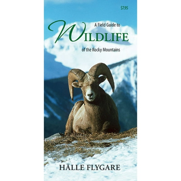 A Field Guide to Wildlife of the Rocky Mountains (Paperback) by Flygare