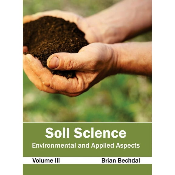 Soil Science: Environmental and Applied Aspects (Volume III) (Hardcover)