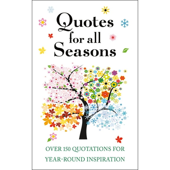 Quotes for All Seasons: Over 150 Quotations for Year-Round Inspiration, (Hardcover)