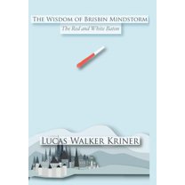 Wisdom of Brisbin Mindstorm : The Red and White Baton