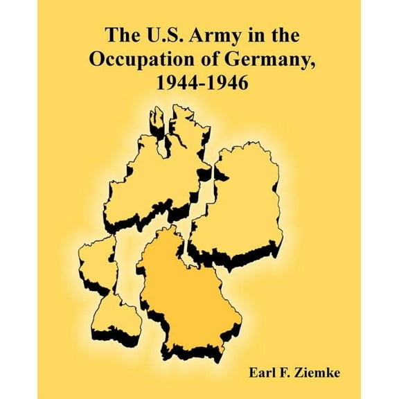 The U.S. Army in the Occupation of Germany, 1944-1946 (Paperback)