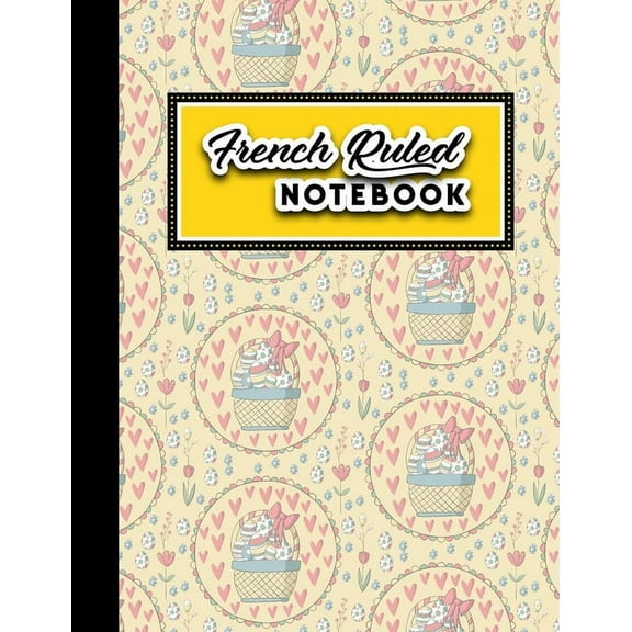 French Ruled Notebook: French Ruled Notebook: Seye Ruled Paper, Seyes Ruled Notebooks, Cute Easter Egg Cover, 8.5" x 11", 200 pages (Series #44) (Paperback)