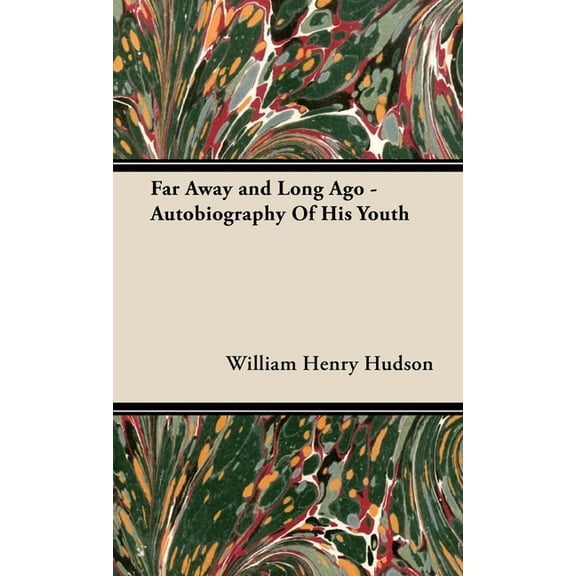 Far Away and Long Ago - Autobiography of His Youth, (Hardcover)