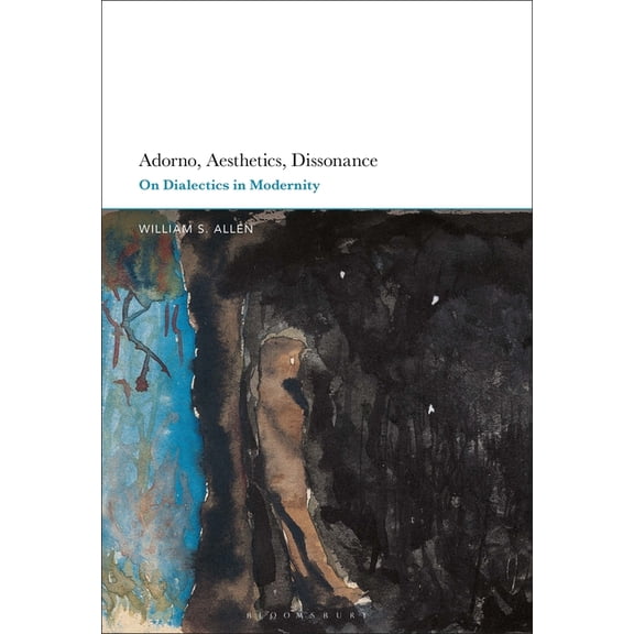 Adorno, Aesthetics, Dissonance: On Dialectics in Modernity, (Paperback)