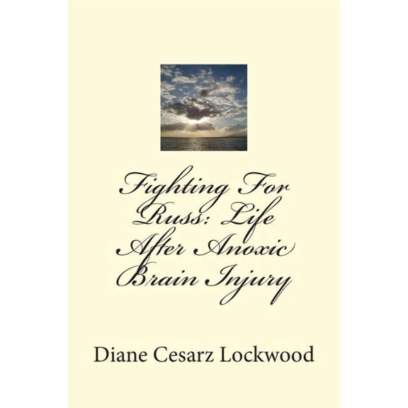 Fighting For Russ: Life After Anoxic Brain Injury, (Paperback)