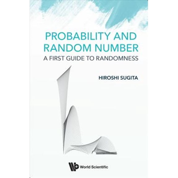 Pre-Owned Probability and Random Number: A First Guide to Randomness (Hardcover)