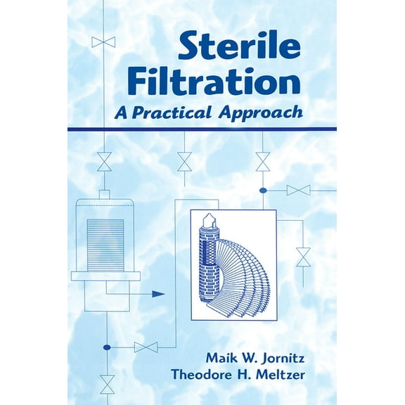 Sterile Filtration: A Practical Approach, (Hardcover)