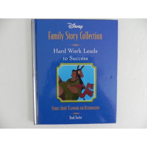 Pre-Owned Hard Work Leads to Success: Stories About Teamwork and Determination (Disney Family Story Collection, 12), 9780786835362, 0786835362, Paperback,