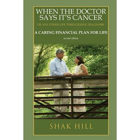 When the Doctor Says It's Cancer : A Caring Financial Plan for