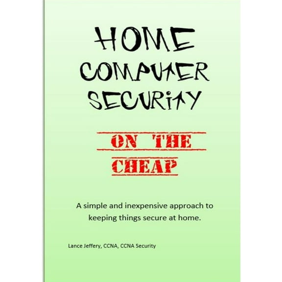 Home Computer Security On the Cheap, (Paperback)
