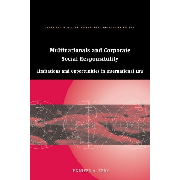 Cambridge Studies in International and C Multinationals and Corporate Social Responsibility: Limitations and Opportunities in International Law, Book 48, (Paperback)