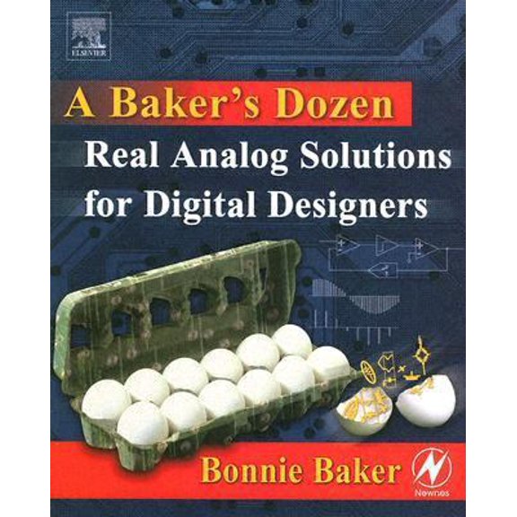 Pre-Owned A Baker's Dozen: Real Analog Solutions for Digital Designers (Paperback) 0750678194 9780750678193