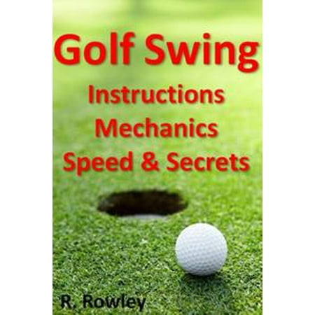 Golf Swing Instructions Mechanics Speed Secrets Ebook