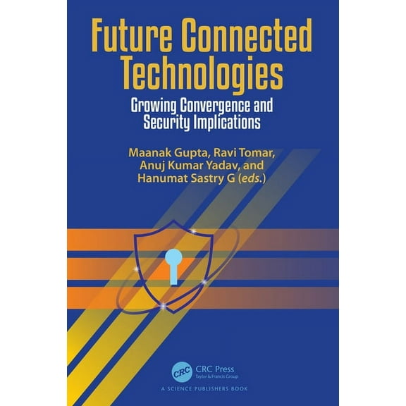 Future Connected Technologies: Growing Convergence and Security Implications, (Hardcover)