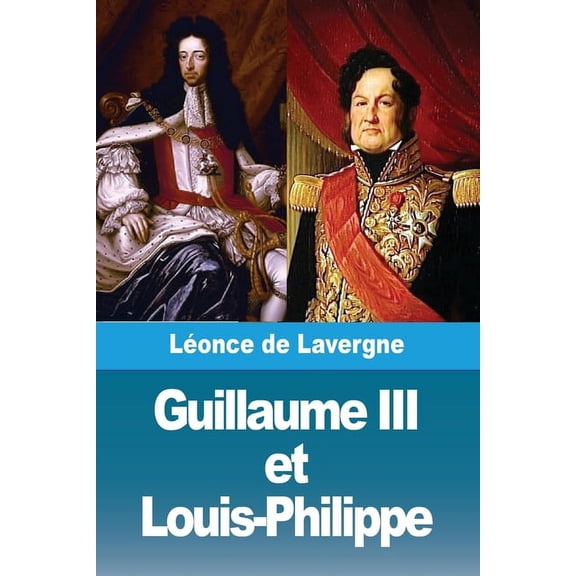 Guillaume III et Louis-Philippe, (Paperback)