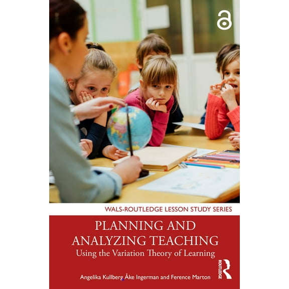Wals-Routledge Lesson Study Planning and Analyzing Teaching: Using the Variation Theory of Learning, (Paperback)