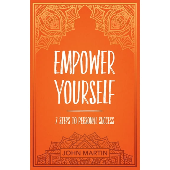 Empower Yourself : 7 Steps to Personal Success (Paperback)