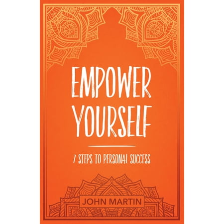 Empower Yourself : 7 Steps to Personal Success (Paperback)