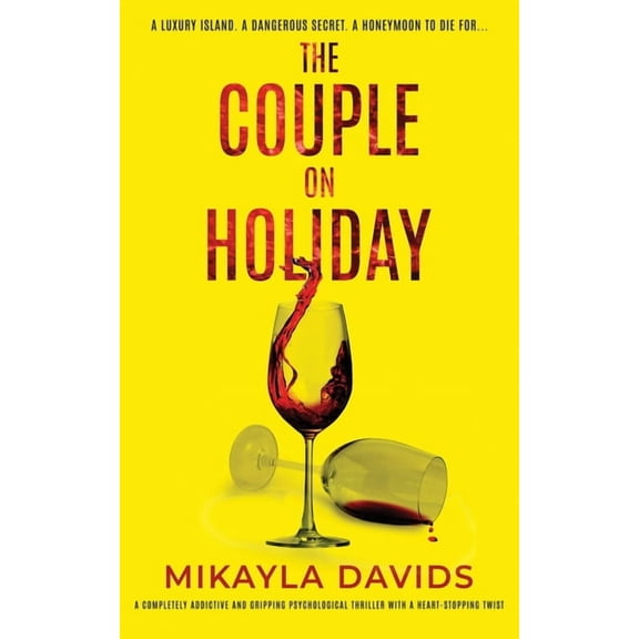 The Couple On Holiday: A completely addictive and gripping psychological thriller with a heart-stopping twist, (Paperback)