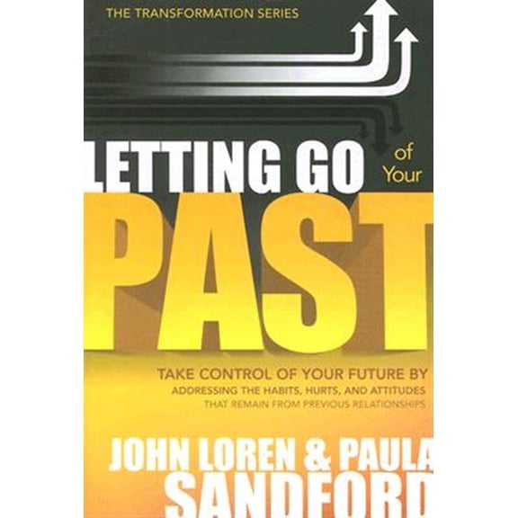 Pre-Owned Letting Go of Your Past: Take Control of Your Future by Addressing the Habits, Hurts, and Attitudes That Remain from Previous Relationships (Paperback) 1599792184 9781599792187