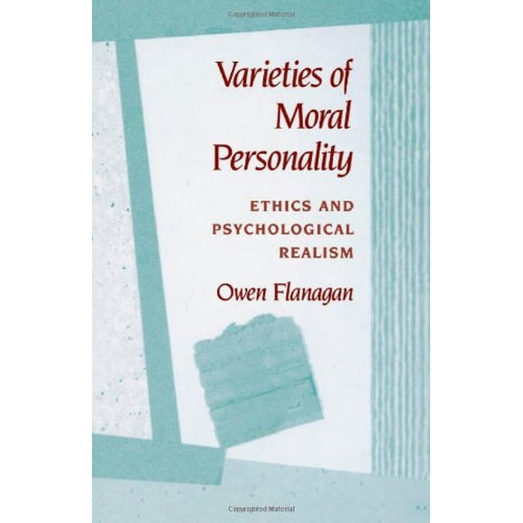 Varieties of Moral Personality: Ethics and Psychological Realism