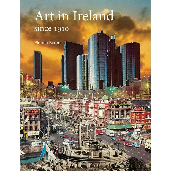 Art in Ireland since 1910 (Hardcover)