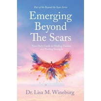 Emerging Beyond The Scars: Your Daily Guide to Healing Trauma and Finding Strength, (Paperback)