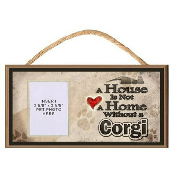 A House is Not a Home without a Corgi Wooden Dog Sign with Clear Insert for Your Pet Photo