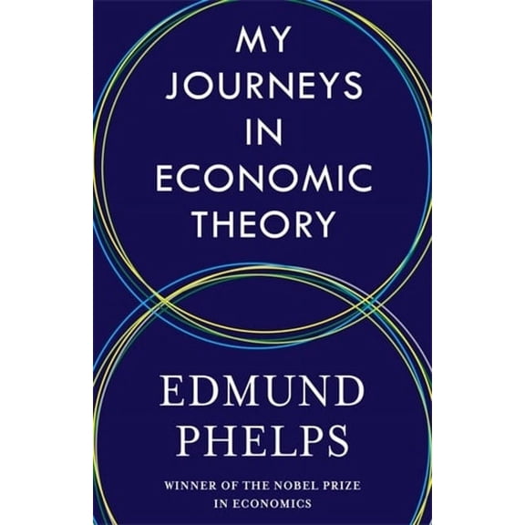 My Journeys in Economic Theory, (Paperback)