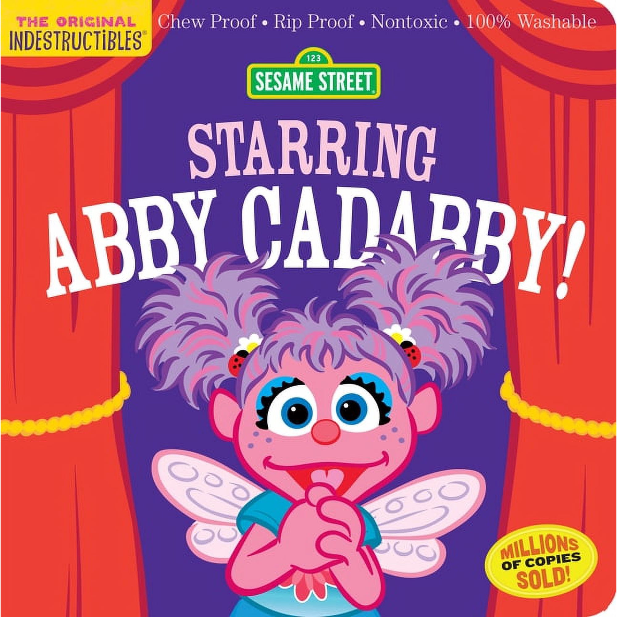 Indestructibles Indestructibles (the Original): Sesame Street: Starring Abby Cadabby!: Chew Proof - Rip Proof - Nontoxic - 100% Washable, (Paperback)