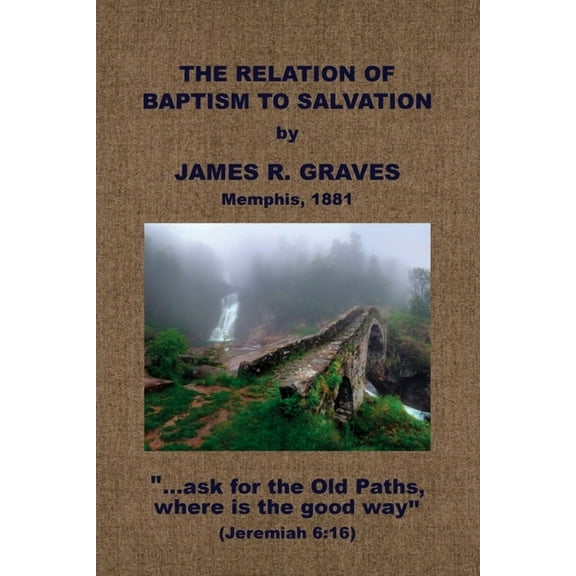 The Relation of Baptism to Salvation, (Paperback)