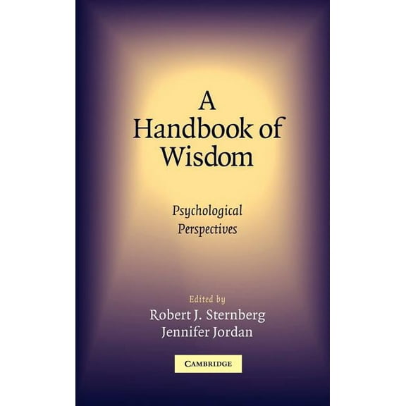 A Handbook of Wisdom: Psychological Perspectives, (Hardcover)