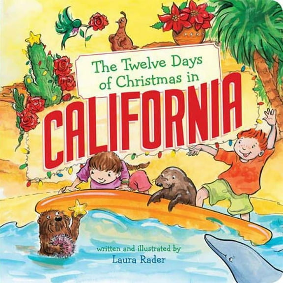 Twelve Days of Christmas in America The Twelve Days of Christmas in California, (Board Book)