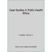 Case Studies in Public Health Ethics [Paperback - Used]