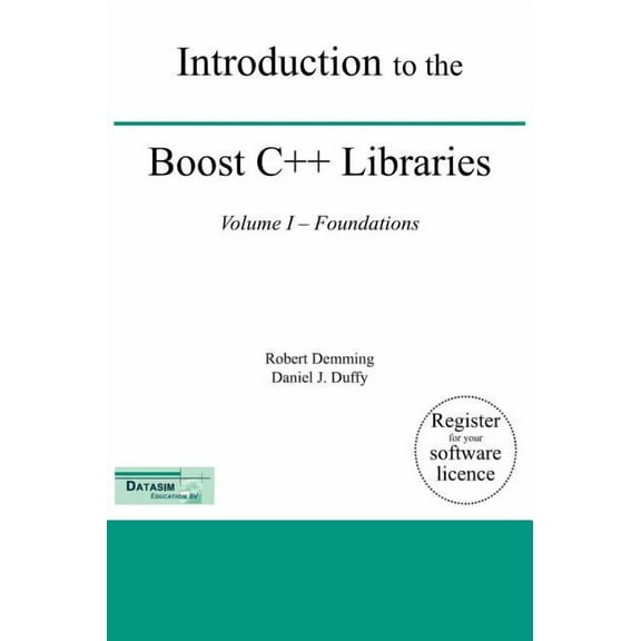 Introduction to the Boost C   Libraries; Volume I - Foundations, (Hardcover)
