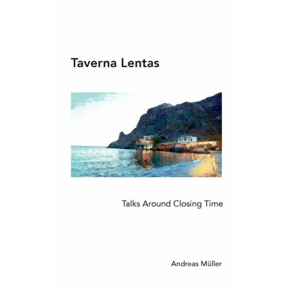 Taverna Lentas: Talks Around Closing Time, (Paperback)