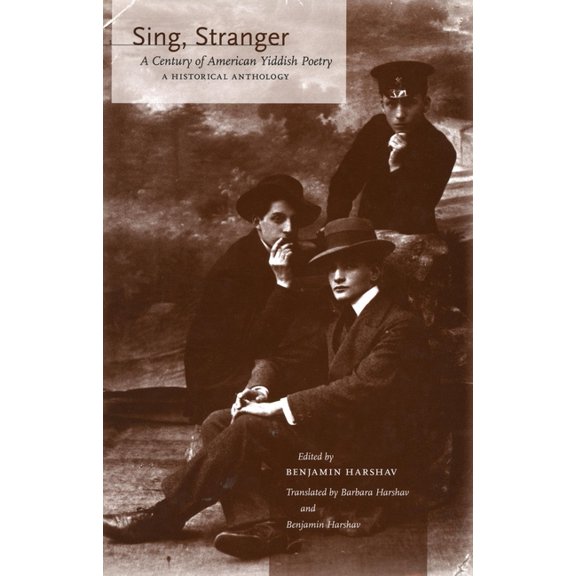 Sing, Stranger: A Century of American Yiddish Poetry--A Historical Anthology, (Hardcover)