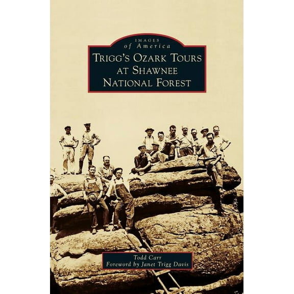 Trigg's Ozark Tours at Shawnee National Forest, (Hardcover)
